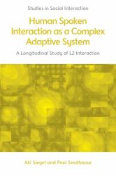 Human Spoken Interaction As a Complex Adaptive System : A Longitudinal Study of L2 Interaction