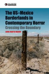 The US-Mexico Borderlands in Contemporary Horror : Crossing the Boundary