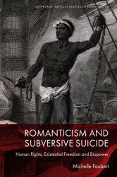 Romanticism and Subversive Suicide : Human Rights, Existential Freedom and Biopower