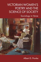 Victorian Women's Poetry and the Science of Society : Sociology in Verse