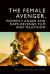 The Female Avenger, Women's Anger and Rape-Revenge Film and Television The Female Avenger, Women's Anger and Rape-Revenge Film and Television