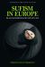 Sufism in Europe : Islam, Esotericism and the New Age Sufism in Europe : Islam, Esotericism and the New Age