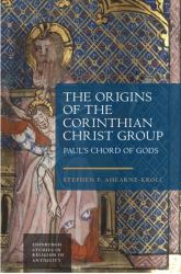 The Origins of the Corinthian Christ Group : Paul's Chord of Gods