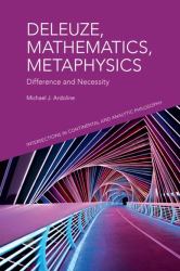 Deleuze, Mathematics, Metaphysics : Difference and Necessity