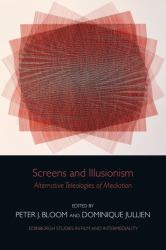 Screens and Illusionism : Alternative Teleologies of Mediation