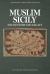 Muslim Sicily : Encounters and Legacy