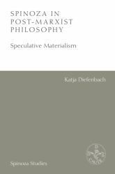 Spinoza in Post-Marxist Philosophy : Speculative Materialism