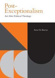 Post-Exceptionalism : Art after Political Theology
