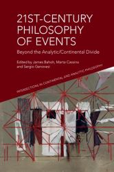 21st-Century Philosophy of Events : Beyond the Analytic/Continental Divide