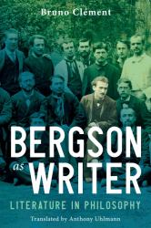 Bergson As Writer : Literature in Philosophy