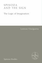 Spinoza and the Sign : The Logic of Imagination