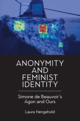 Anonymity and Feminist Identity : Simone de Beauvoir's Agon and Ours