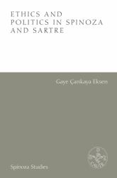 Ethics and Politics in Spinoza and Sartre