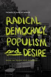 Radical Democracy, Populism and Desire : Inside the Yellow Vests Movement