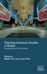 Teaching American Studies in Britain : Perspectives and Possibilities