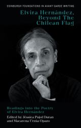 Elvira Hernández, Beyond the Chilean Flag : Readings into the Poetry of Elvira Hernández
