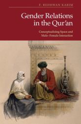 Gender Relations in the Qur'an : Conceptualising Space and Male-Female Interaction