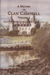 A History of Clan Campbell : From the Restoration to the Present Day