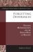 Forgetting Differences : Tragedy, Historiography, and the French Wars of Religion