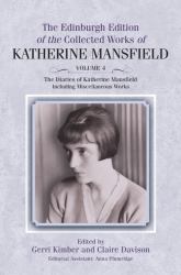 The Diaries of Katherine Mansfield : Including Miscellaneous Works