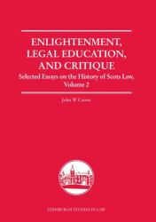 Enlightenment, Legal Education, and Critique : Selected Essays on the History of Scots Law, Volume 2