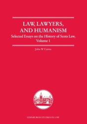 Law, Lawyers, and Humanism : Selected Essays on the History of Scots Law, Volume 1