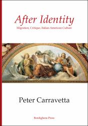 After Identity : Migration, Critique, Italian American Culture