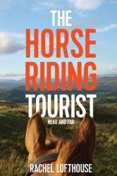 The Horse Riding Tourist : Near and Far