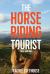 The Horse Riding Tourist : Near and Far The Horse Riding Tourist : Near and Far