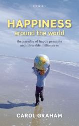 Happiness Around the World : The Paradox of Happy Peasants and Miserable Millionaires