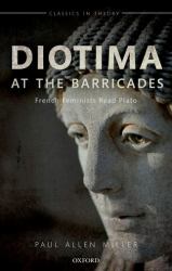 Diotima at the Barricades : French Feminists Read Plato