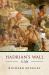Hadrian's Wall : A Life