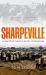 Sharpeville : An Apartheid Massacre and Its Consequences