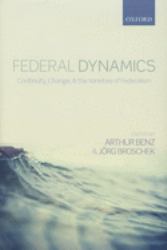Federal Dynamics : Continuity, Change, and the Varieties of Federalism