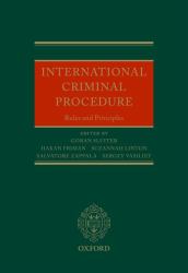International Criminal Procedure : Principles and Rules