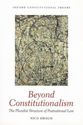 Beyond Constitutionalism : The Pluralist Structure of Postnational Law
