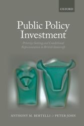 Public Policy Investment : Priority-Setting and Conditional Representation in British Statecraft