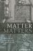 Matter Matters : Metaphysics and Methodology in the Early Modern Period Matter Matters : Metaphysics and Methodology in the Early Modern Period