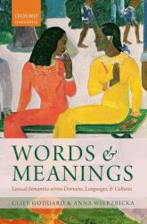 Words and Meanings : Lexical Semantics Across Domains, Languages, and Cultures