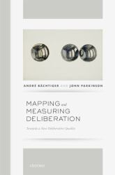 Mapping and Measuring Deliberation : Towards a New Deliberative Quality