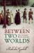 Between Two Worlds : How the English Became Americans