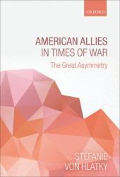 American Allies in Times of War : The Great Asymmetry