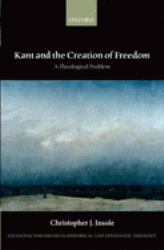 Kant and the Creation of Freedom : A Theological Problem