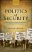 Politics of Security : British and West German Protest Movements and the Early Cold War, 1945-1970 Politics of Security : British and West German Protest Movements and the Early Cold War, 1945-1970