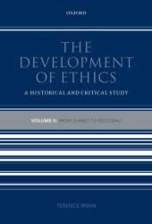 The Development of Ethics Vol. 2 : A Historical and Critical StudyVolume II: from Suarez to Rousseau