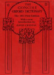 The Concise Oxford Dictionary : The Classic First Edition