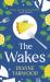 The Wakes : The Hilarious and Heartbreaking Australian Bestseller The Wakes : The Hilarious and Heartbreaking Australian Bestseller