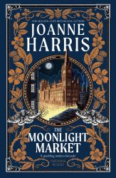 The Moonlight Market : Romantasy Meets Romeo and Juliet in This Spellbinding Modern Fairytale from the Million-Copy Bestseller