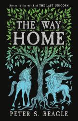 The Way Home : Two Novellas from the World of the Last Unicorn