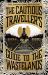 The Cautious Traveller's Guide to the Wastelands : Prepare to Be Transported by the Hottest Debut Of 2024 The Cautious Traveller's Guide to the Wastelands : Prepare to Be Transported by the Hottest Debut Of 2024